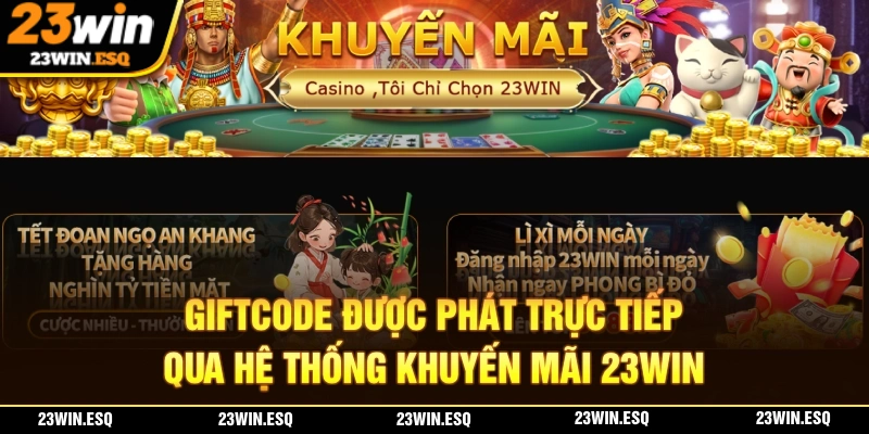 Giftcode 23WIN - Nhận Thưởng Với Mã Quà Tặng Đầy Giá Trị 2 Giftcode 23WIN được phát thông qua hệ thống chương trình ưu đãi