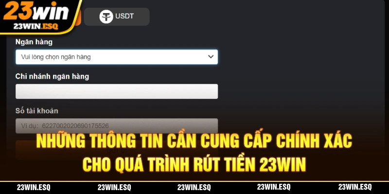 Rút Tiền 23WIN - Thao Tác Đưa Tiền Về Ví Chỉ Trong 3 Bước 3 Để rút tiền 23WIN thành công cần bạn phải cung cấp thông tin chính xác